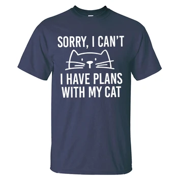 Atsiprašome, aš negaliu Turiu Planų Su Mano Katė T Shirts 2020 Naują Atvykimo Tee Marškinėliai, Unisex Viršūnes Tees Vasaros vatos Pagaliukai Katė Streetwear